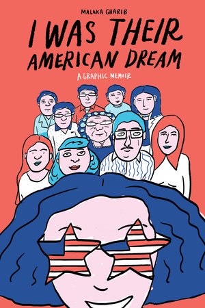 Book cover of "I Was Their American Dream: A Graphic Memoir" by Malaka Gharib, featuring a cartoon person with star-shaped glasses in front of a group of people.