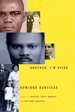 Book cover for "Brother, I'm Dying" by Edwidge Danticat, featuring black-and-white family photos on a yellow background.